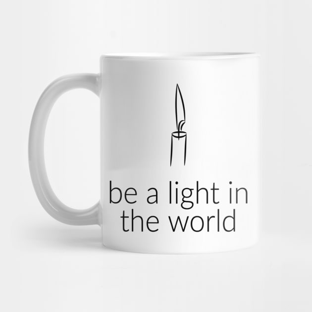 BE A LIGHT IN THE WORLD by TheMidnightBruja